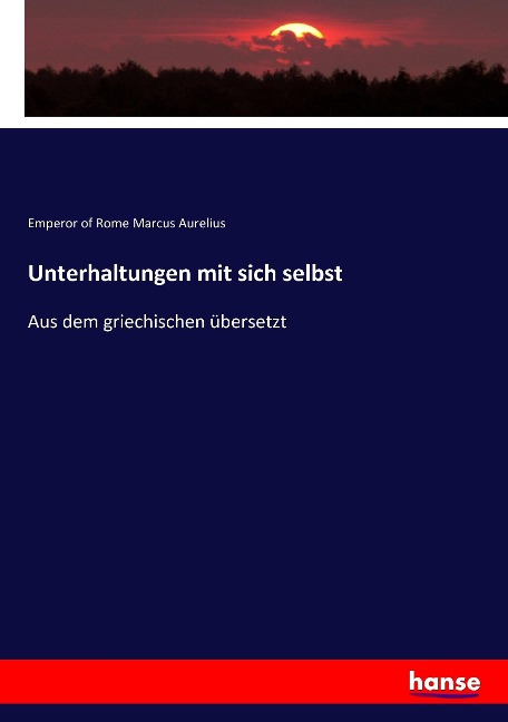 Unterhaltungen mit sich selbst - Emperor Of Rome Marcus Aurelius