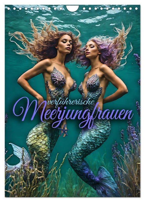 Verführerische Meerjungfrauen (Wandkalender 2025 DIN A4 hoch), CALVENDO Monatskalender - Renate Utz