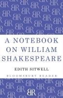 A Notebook on William Shakespeare - Edith Sitwell