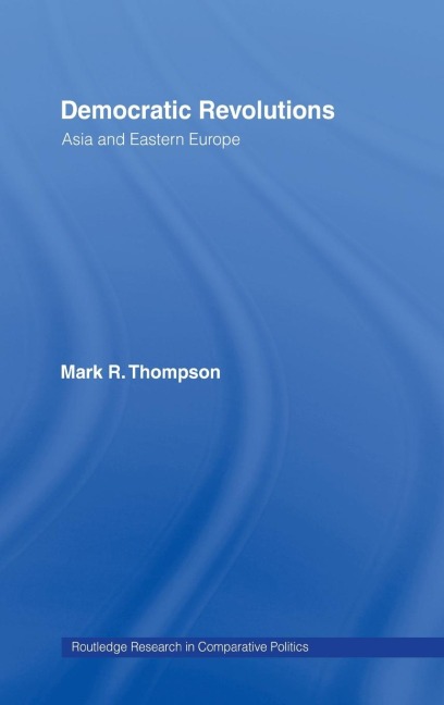 Democratic Revolutions - Mark R. Thompson