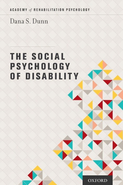 The Social Psychology of Disability - Dana Dunn