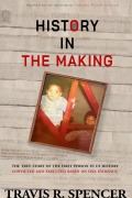 Cover-Bild zum Titel 'History In The Making' von 'Travis R. Spencer'