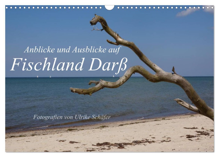 Anblicke und Ausblicke auf Fischland Darß (Wandkalender 2026 DIN A3 quer), CALVENDO Monatskalender - Ulrike Schäfer