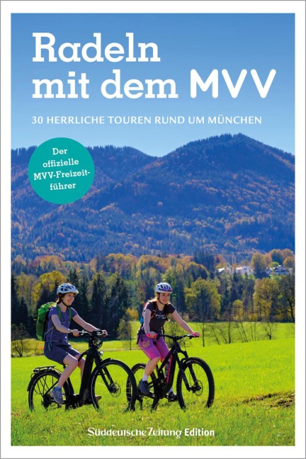 Der offizielle MVV-Freizeitführer Radeln mit dem MVV - Gotlind Blechschmidt, Wilfried Lisa Bahnmüller