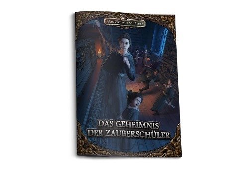 DSA5 - Das Geheimnis der Zauberschüler - Christian von Cramer, Tara Flink, Simon Flöther, Kilian Lieb, Stefan Pongratz