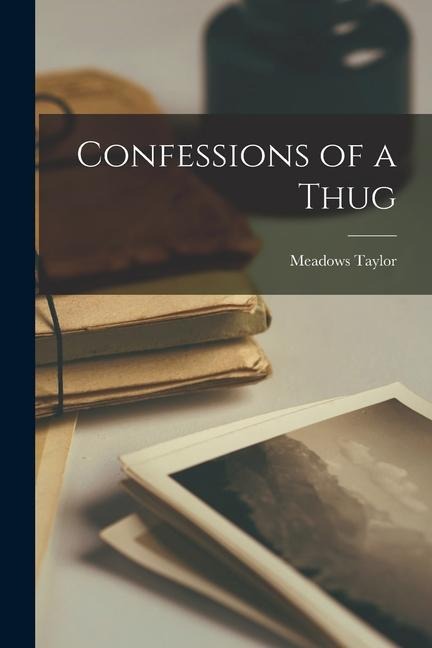 Confessions of a Thug - Meadows Taylor