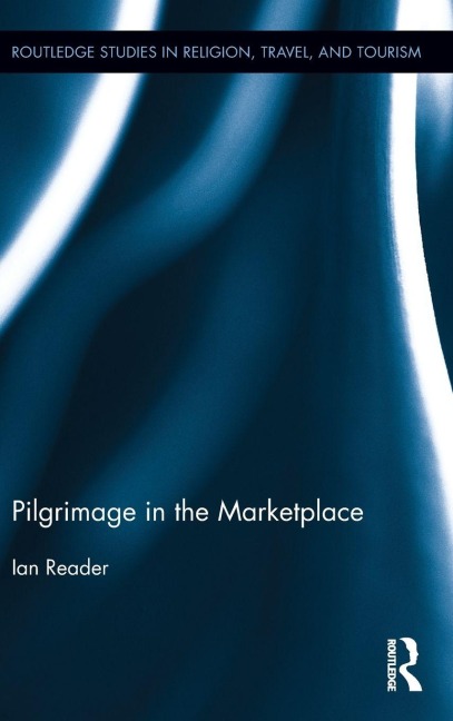 Pilgrimage in the Marketplace - Ian Reader