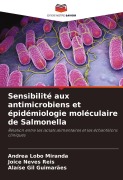 Cover-Bild zum Titel 'Sensibilité aux antimicrobiens et épidémiologie moléculaire de Salmonella' von 'Andrea Lobo Miranda, Joice Neves Reis, Alaise Gil Guimarães'