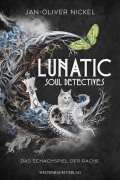 Cover-Bild zum Titel 'Lunatic - Soul Detectives - Band 2' von 'Jan-Oliver Nickel'