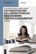 Cover-Bild zum Titel 'Systematisches Fallrepetitorium Besonderes Verwaltungsrecht' von 'Arne-Patrik Heinze, Mirja Nischik'