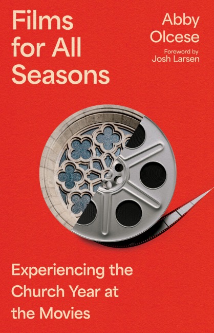 Films for All Seasons - Abby Olcese, Josh Larsen