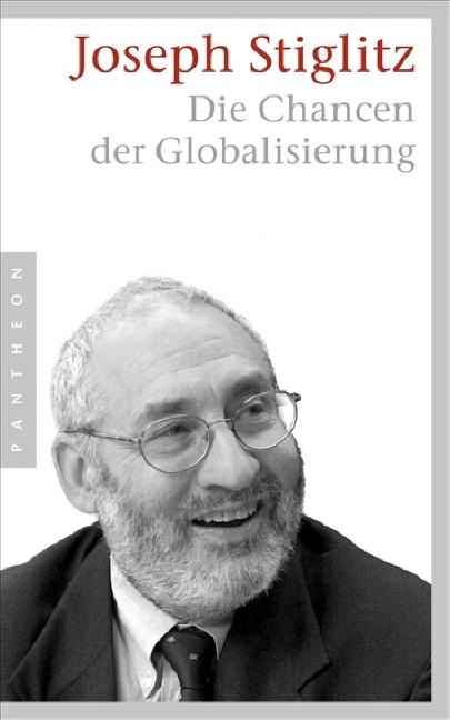 Die Chancen der Globalisierung - Joseph Stiglitz