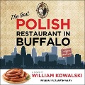 Cover-Bild zum Titel 'The Best Polish Restaurant in Buffalo Lib/E' von 'William Kowalski'
