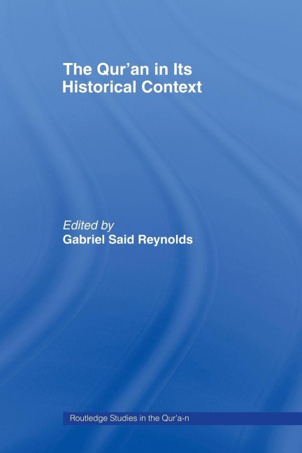The Qur'an in its Historical Context - 