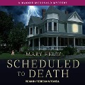 Scheduled to Death Lib/E - Mary Feliz