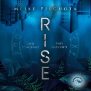 Cover-Bild zum Titel 'RISE - Zwei Schicksale - Zwei Nationen' von 'Meike Piechota'