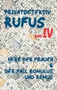 Cover-Bild zum Titel 'Privatdetektiv Rufus IV' von 'M. G. Scultetus'