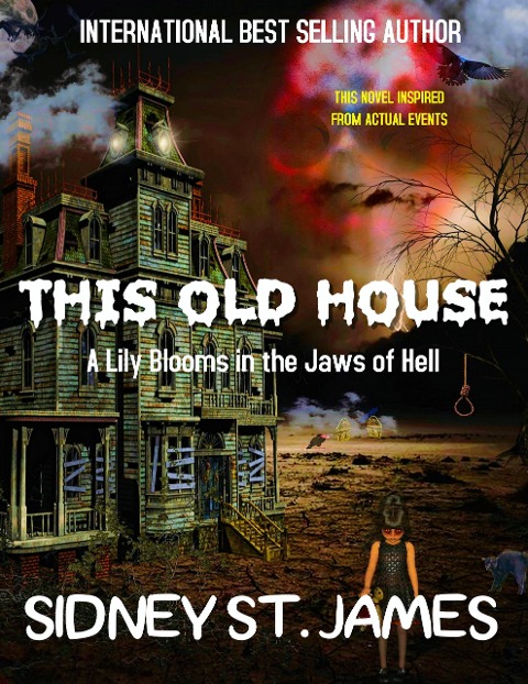 This Old House - A Lily Blooms in the Jaws of Hell (Victorian Mystery Series, #1) - Sidney St. James