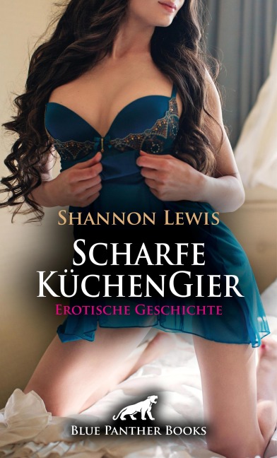 Scharfe KüchenGier | Erotische Geschichte - Shannon Lewis