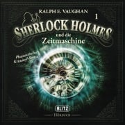Cover-Bild zum Titel 'Neues von Sherlock Holmes - Die Hörbücher - Folge 1: Sherlock Holmes und die Zeitmaschine' von 'Arthur Conan Doyle, Ralph E. Vaughan'