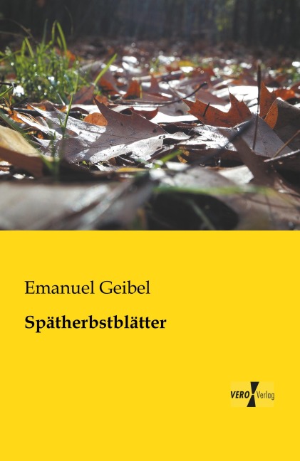 Spätherbstblätter - Emanuel Geibel