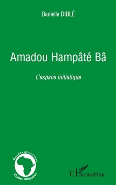 Amadou Hampate Ba - Danielle Dible