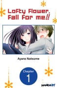 Cover-Bild zum Titel 'Lofty Flower, fall for me!! #001' von 'Ayano Natsume'