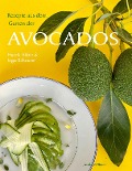 Rezepte aus dem Garten der Avocados - Ingo Schauser, Henrik Vilain