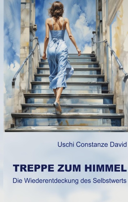Treppe zum Himmel - Uschi Constanze David