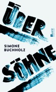 Cover-Bild zum Titel 'Über Söhne' von 'Simone Buchholz'