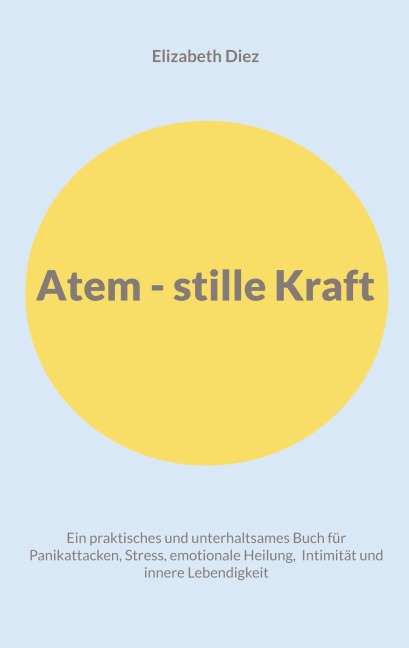 Atem - stille Kraft - Elizabeth Diez