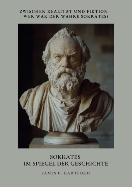 Sokrates im Spiegel der Geschichte - James P. Hartford