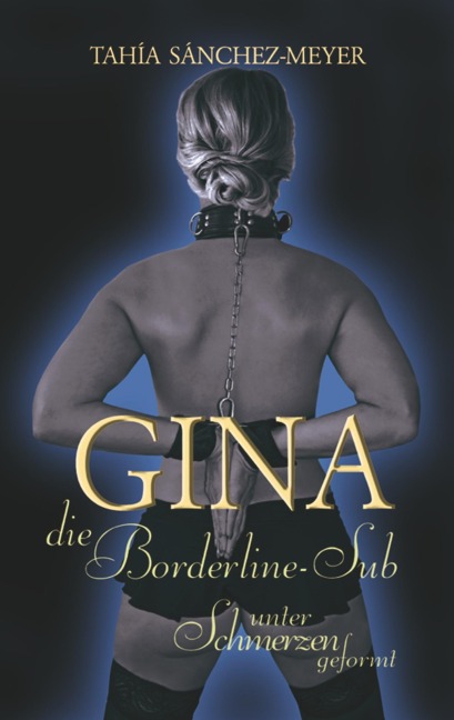 Gina, die Borderline-Sub - Tahía Sánchez-Meyer
