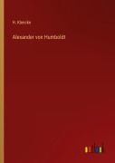 Cover-Bild zum Titel 'Alexander von Humboldt' von 'H. Klencke'