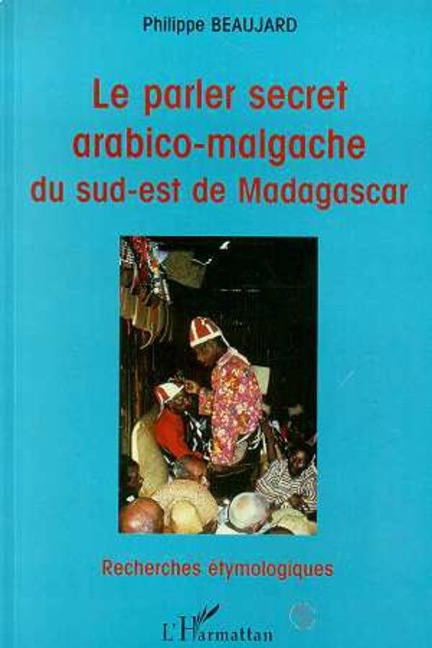 Le Parler Secret Arabico-Malgache du Sud-Est de Madagascar - Beaujard