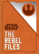 Cover-Bild zum Titel 'Star Wars - The Rebel Files' von 'Daniel Wallace'