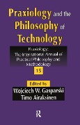 Cover-Bild zum Titel 'Praxiology and the Philosophy of Technology' von 'Wojciech W. Gasparski, Timo Airaksinen'