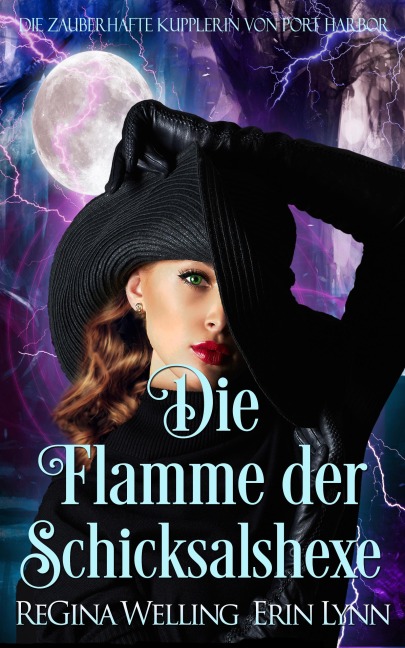 Die Flamme der Schicksalshexe - Regina Welling