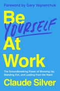 Cover-Bild zum Titel 'Be Yourself at Work' von 'Claude Silver'