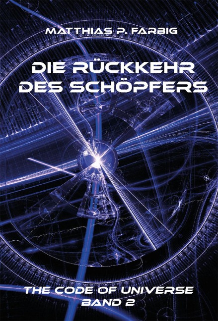 Die Rückkehr des Schöpfers - Matthias P. Farbig