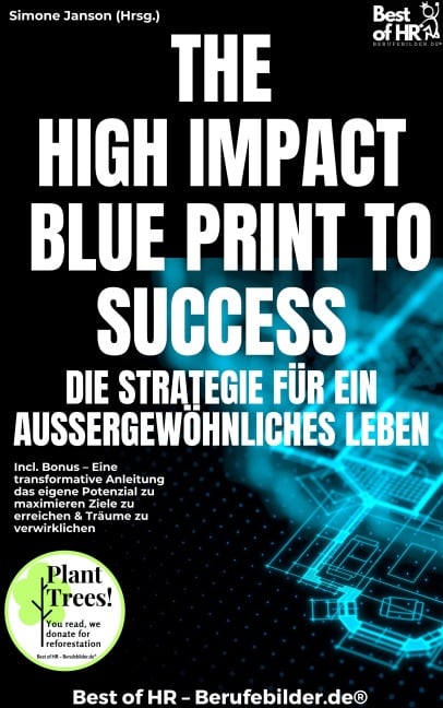 The High-Impact Blueprint to Success - Die Strategie für ein außergewöhnliches Leben - Simone Janson