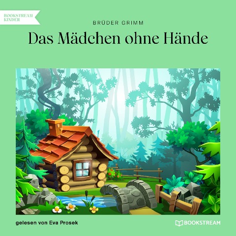 Das Mädchen ohne Hände - Brüder Grimm