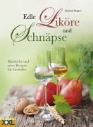 Cover-Bild zum Titel 'Edle Liköre und Schnäpse' von 'Elisabeth Bangert'