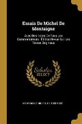 Cover-Bild zum Titel 'Essais De Michel De Montaigne: Avec Des Notes De Tous Les Commentateurs: Édition Revue Sur Les Textes Originaux' von ''