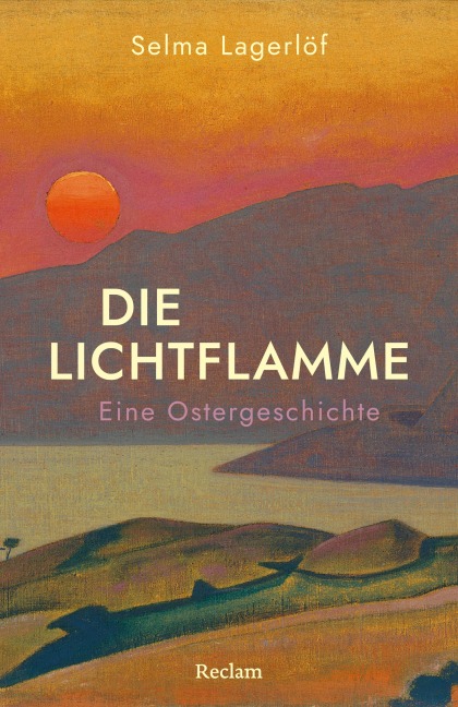 Die Lichtflamme. Eine Ostergeschichte - Selma Lagerlöf