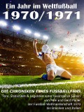 Cover-Bild zum Titel 'Ein Jahr im Weltfußball 1970 / 1971' von 'Werner Balhauff'