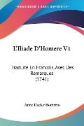 L'Iliade D'Homere V1 - Anne Dacier Homerus