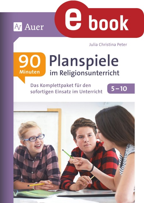 90-Minuten-Planspiele im Religionsunterricht 5-10 - Julia Christina Peter