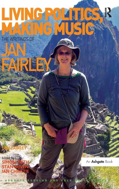 Living Politics, Making Music - Jan Fairley, Edited By Simon Frith, Ian Christie