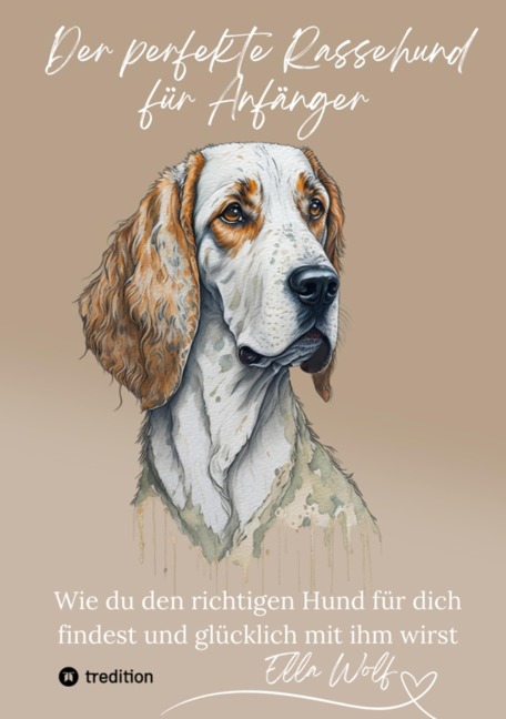 Der perfekte Rassehund für Anfänger - Ella Wolf